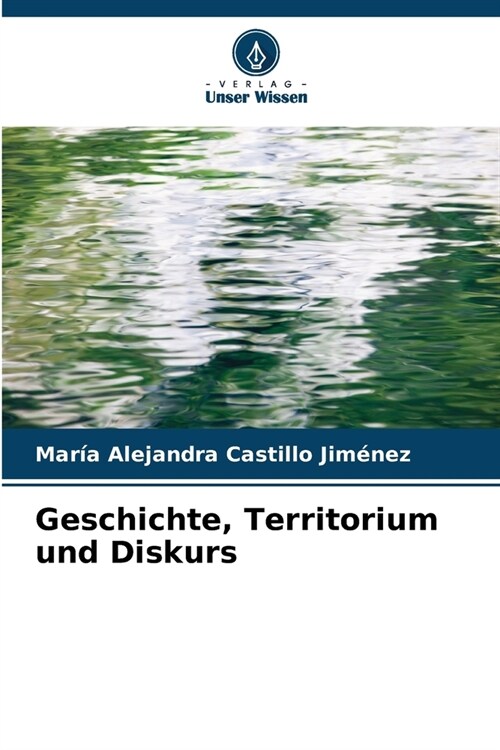 Geschichte, Territorium und Diskurs (Paperback)