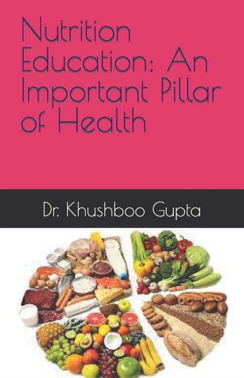 Nutrition Education: An Important Pillar of Health (Paperback)