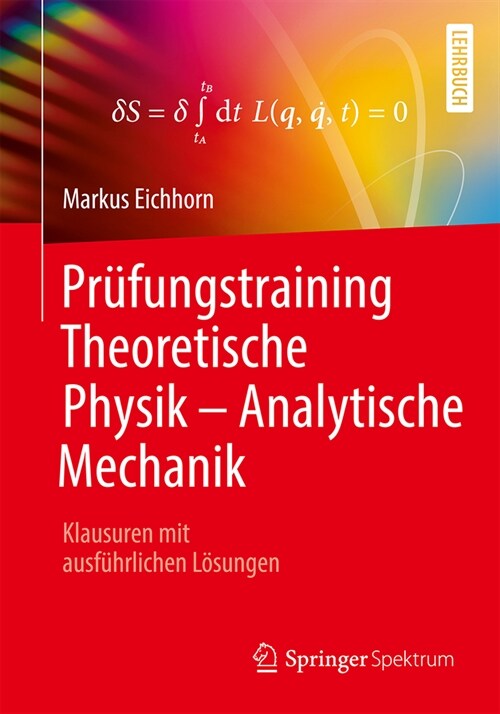 Pr?ungstraining Theoretische Physik - Analytische Mechanik: Klausuren Mit Ausf?rlichen L?ungen (Paperback, 2024)