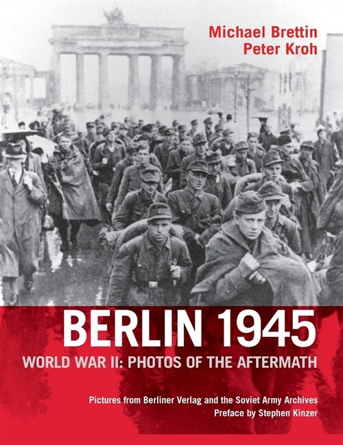 Berlin 1945, World War II: Photos of the Aftermath (Paperback)