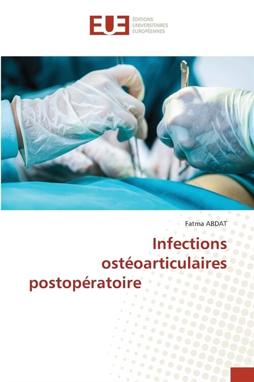 Infections ost?articulaires postop?atoire (Paperback)
