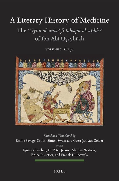 A Literary History of Medicine - The ʿuyūn Al-Anbāʾ Fī ṭabaqāt Al-Aṭibbāʾ Of Ibn Abī Uṣ (Paperback)