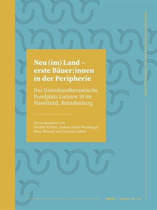 Neu (Im) Land - Erste B?er: Innen in Der Peripherie: Der Linienbandkeramische Fundplatz Lietzow 10 Im Havelland, Brandenburg (Hardcover)