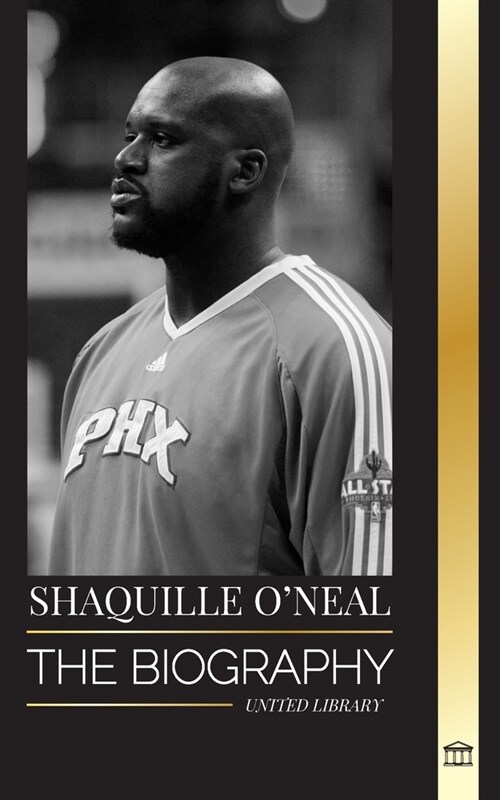 Shaquille ONeal: The biography of an Amazing American professional basketball player and his incredible story (Paperback)