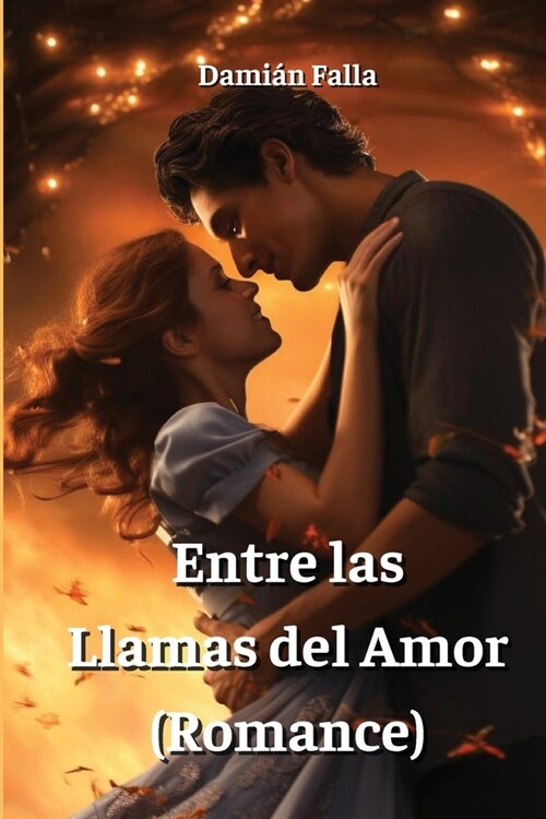 Entre las Llamas del Amor (Romance) (Paperback)