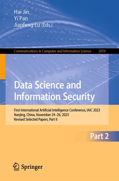 Data Science and Information Security: First International Artificial Intelligence Conference, Iaic 2023, Nanjing, China, November 25-27, 2023, Revise (Paperback, 2024)