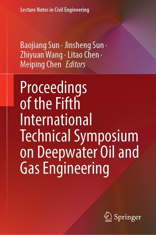 Proceedings of the Fifth International Technical Symposium on Deepwater Oil and Gas Engineering (Hardcover, 2024)