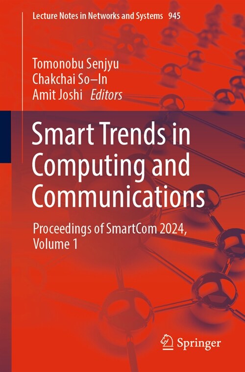 Smart Trends in Computing and Communications: Proceedings of Smartcom 2024, Volume 1 (Paperback, 2024)