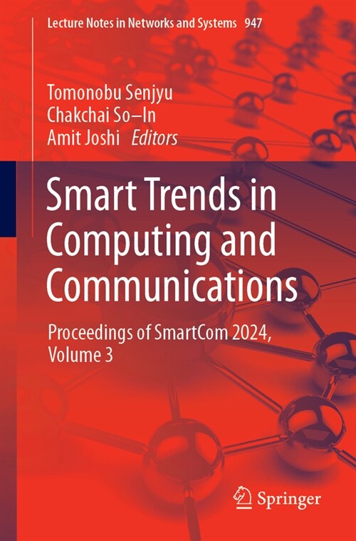 Smart Trends in Computing and Communications: Proceedings of Smartcom 2024, Volume 3 (Paperback, 2024)