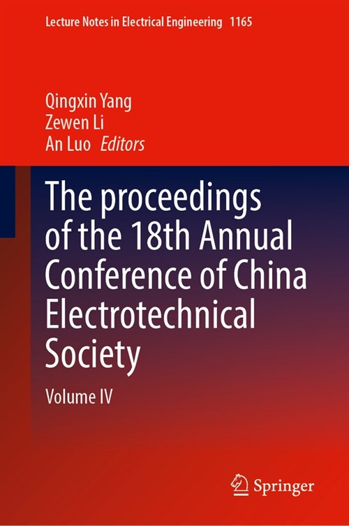 The Proceedings of the 18th Annual Conference of China Electrotechnical Society: Volume IV (Hardcover, 2024)