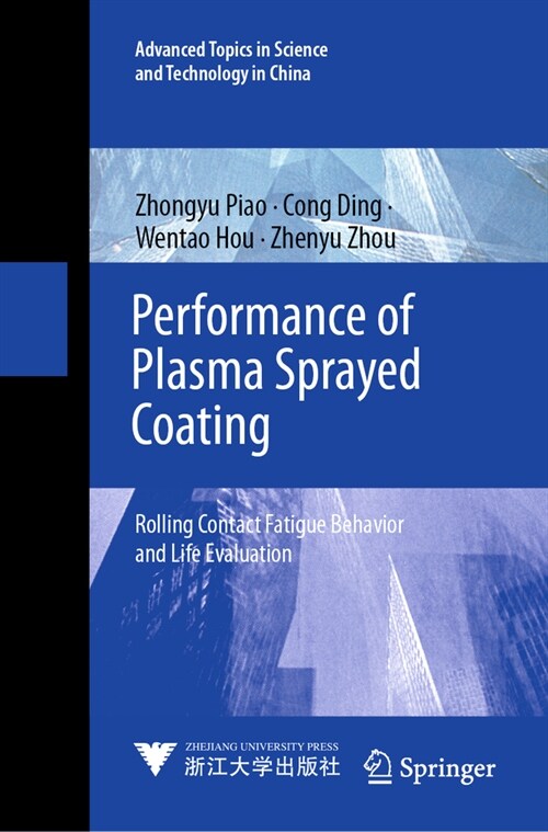 Performance of Plasma Sprayed Coating: Rolling Contact Fatigue Behavior and Life Evaluation (Hardcover, 2024)