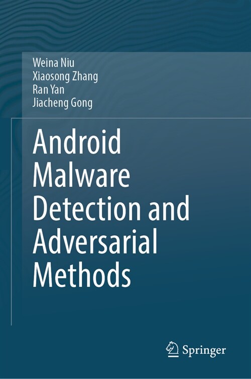 Android Malware Detection and Adversarial Methods (Hardcover, 2024)