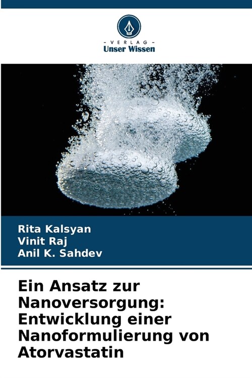 Ein Ansatz zur Nanoversorgung: Entwicklung einer Nanoformulierung von Atorvastatin (Paperback)