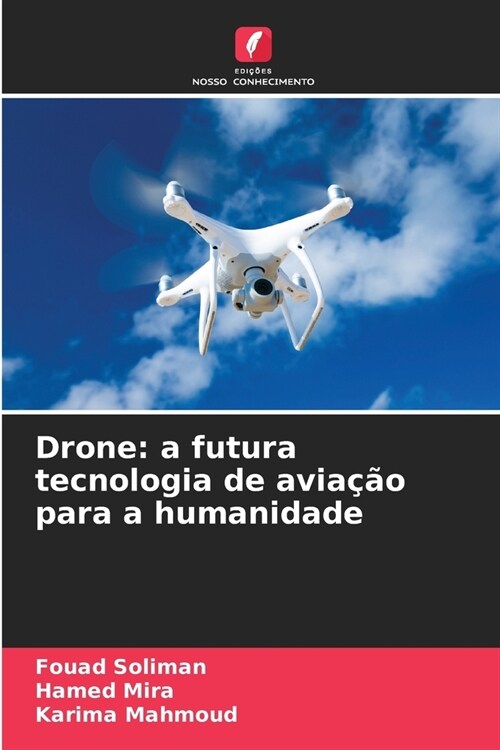 Drone: a futura tecnologia de avia豫o para a humanidade (Paperback)