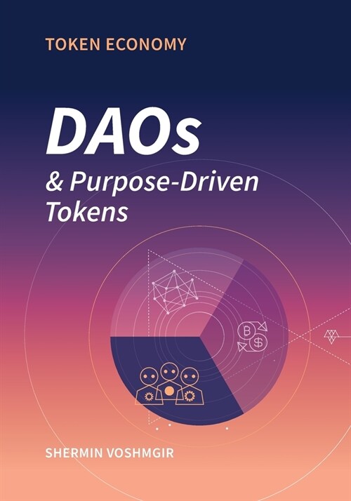 Token Economy: DAOs & Purpose-Driven Tokens (Paperback)