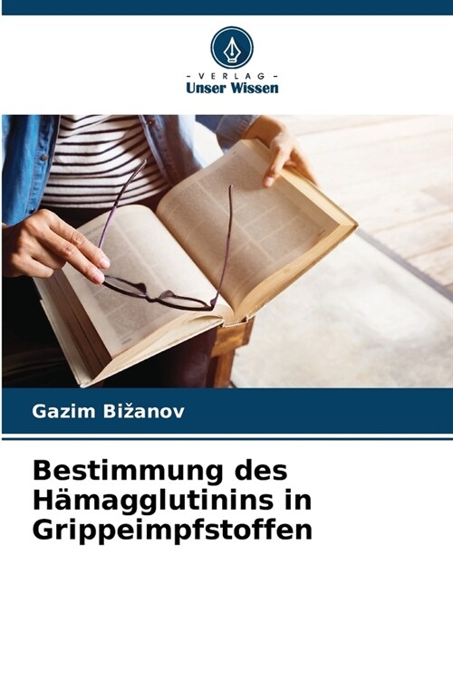 Bestimmung des H?agglutinins in Grippeimpfstoffen (Paperback)