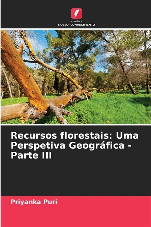 Recursos florestais: Uma Perspetiva Geogr?ica - Parte III (Paperback)