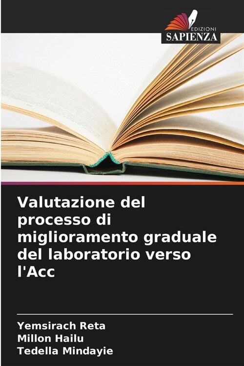 Valutazione del processo di miglioramento graduale del laboratorio verso lAcc (Paperback)