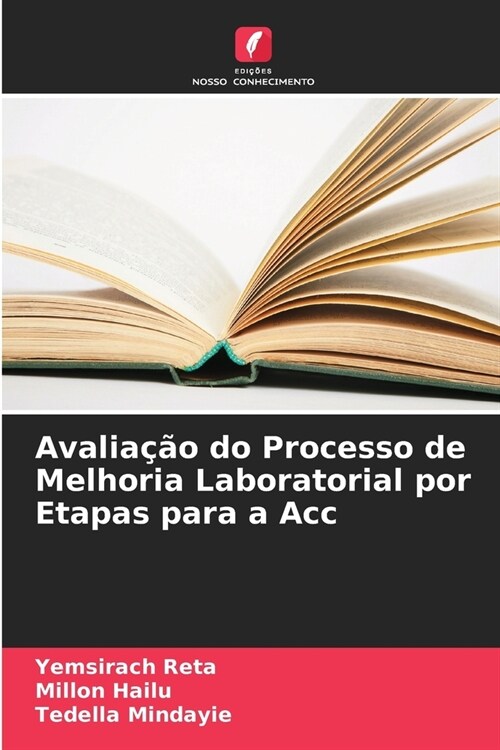 Avalia豫o do Processo de Melhoria Laboratorial por Etapas para a Acc (Paperback)