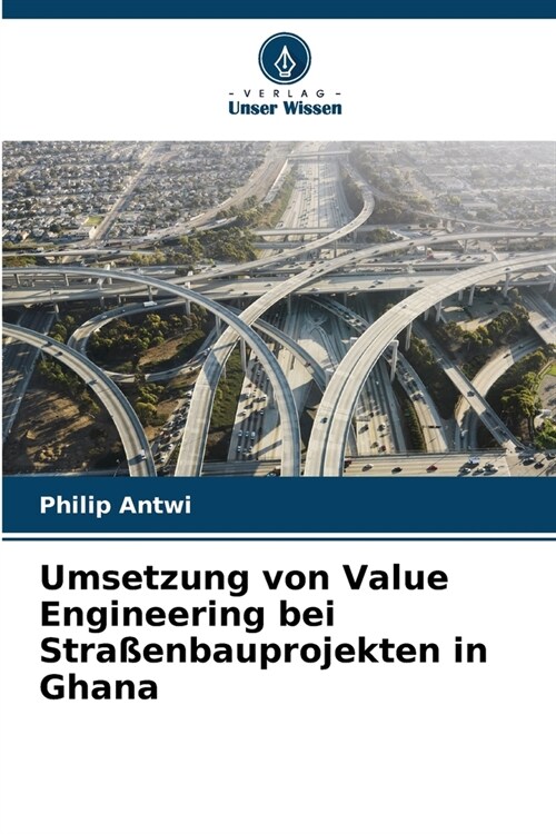 Umsetzung von Value Engineering bei Stra?nbauprojekten in Ghana (Paperback)