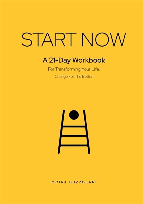 Start Now: Change for the better! (Paperback)