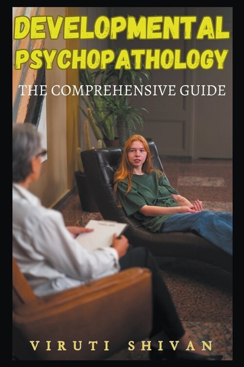 Developmental Psychopathology - The Comprehensive Guide (Paperback)
