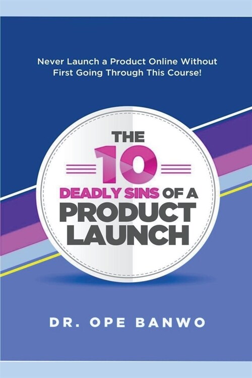 10 Deadly Sins Of a Product Launch (Paperback)
