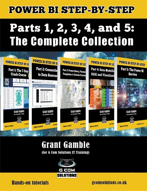 Power BI Step-by-Step Parts 1, 2, 3, 4, and 5: The Complete Collection (Paperback)