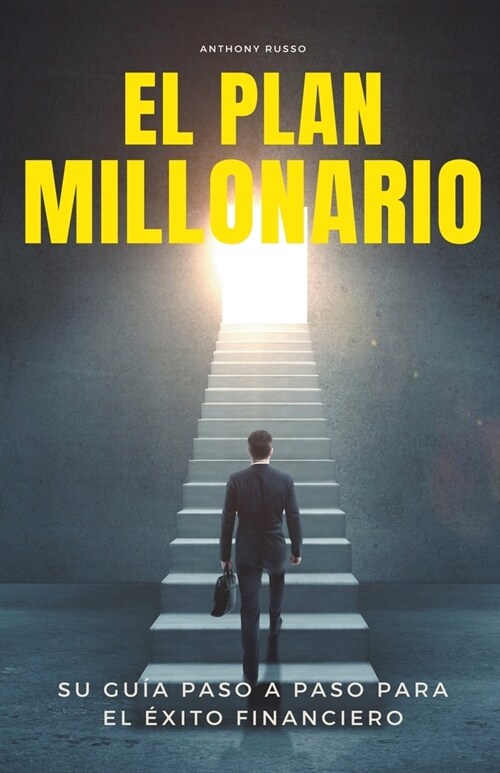 El Plan Millonario: Su Gu? Paso a Paso para el ?ito Financiero (Paperback)
