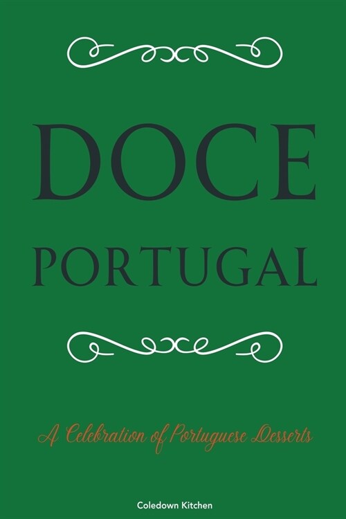 Doce Portugal: A Celebration of Portuguese Desserts (Paperback)