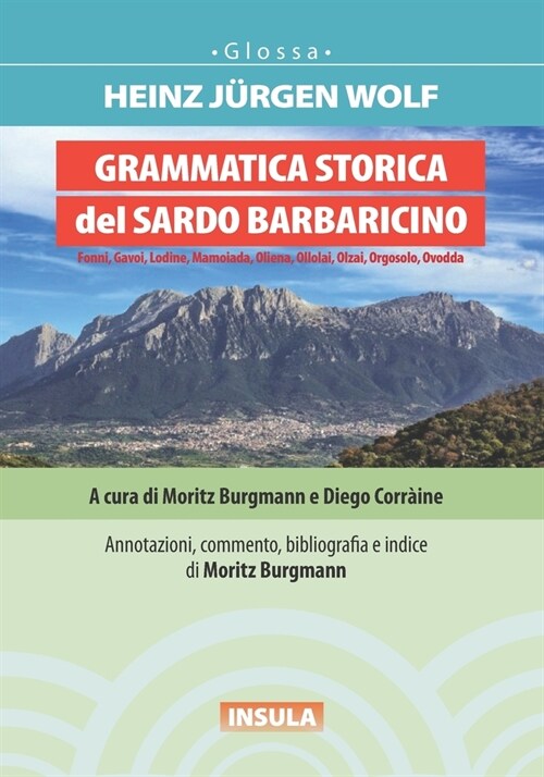 Grammatica Storica del Sardo Barbaricino: Fonni, Gavoi, Lodine, Mamoiada, Oliena, Ollolai, Olzai, Orgosolo, Ovodda (Paperback)