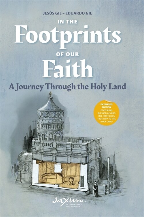 In the Footprints of Our Faith: A Journey Through the Holy Land (Extended Edition) (Hardcover)