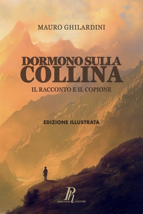 Dormono sulla collina: Il racconto e il copione (Paperback)