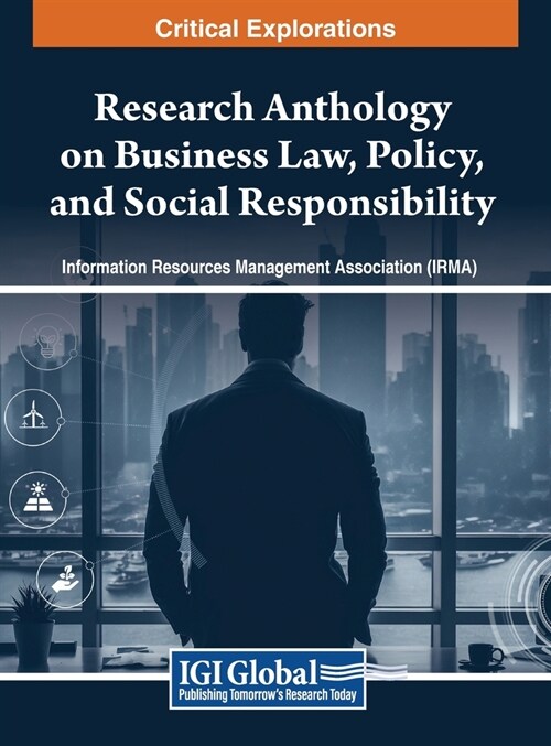 Research Anthology on Business Law, Policy, and Social Responsibility, VOL 2 (Hardcover)