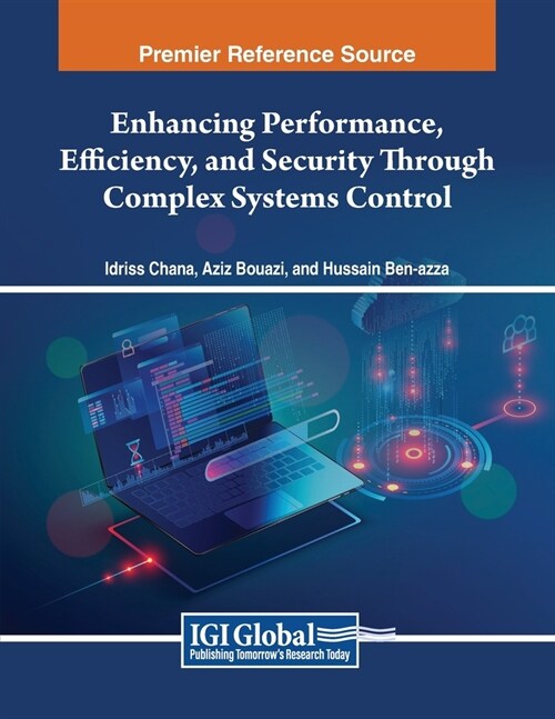 Enhancing Performance, Efficiency, and Security Through Complex Systems Control (Paperback)