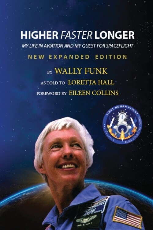 Higher, Faster, Longer: My Life in Aviation and My Quest for Spaceflight (Paperback, 2)