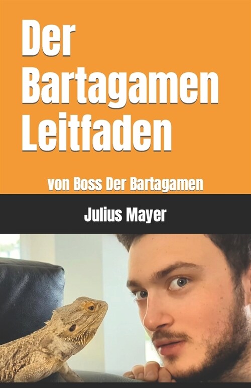 Der Bartagamen Leitfaden: von Boss Der Bartagamen (Paperback)