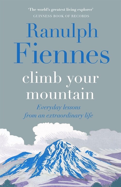 Climb Your Mountain: Everyday Lessons from an Extraordinary Life (Paperback)