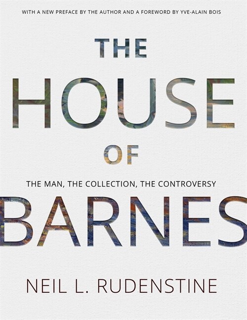 The House of Barnes: The Man, the Collection, the Controversy (Paperback)