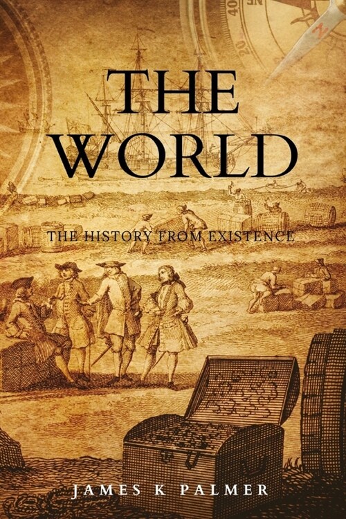 History Of The World: The Complete History From Human Civilization to Present Days, Including Revolutions and World Wars (Paperback)