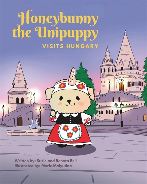 Honeybunny the Unipuppy Visits Hungary (Paperback)