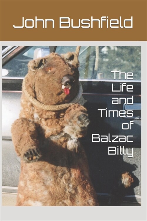 The Life and Times of Balzac Billy (Paperback)
