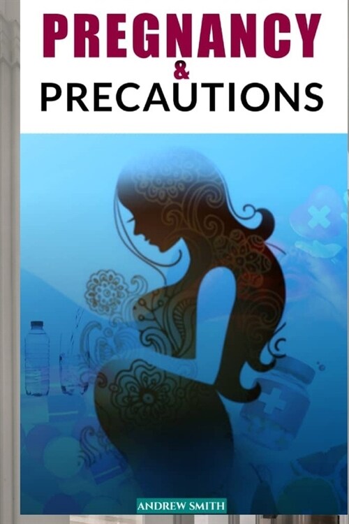 Pregnancy and Precautions (Paperback)