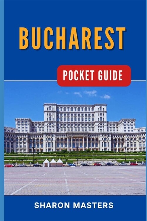 Bucharest Pocket Guide: Bucharest Unfolded: Your Essential Pocket-sized Handbook (Paperback)