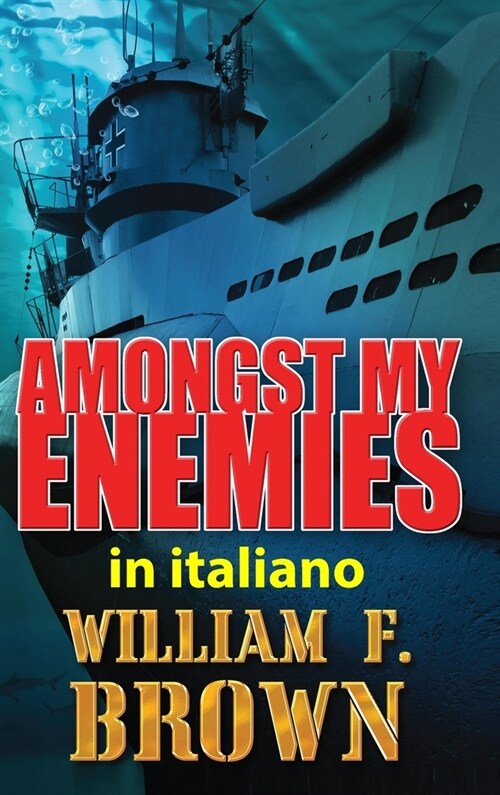 Amongst My Enemies, in italiano: Tra i Miei Nemici (Hardcover)