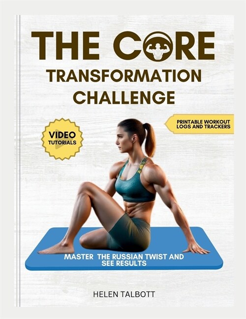 The Core Transformation Challenge: Master the Russian Twist and See Results (Paperback)