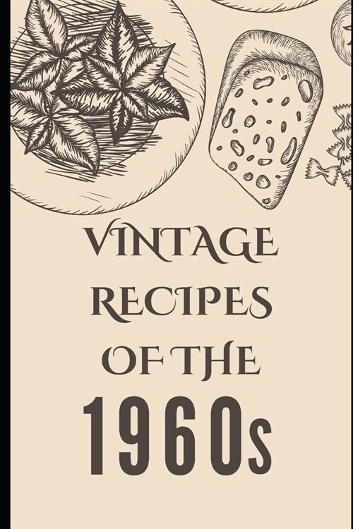 Vintage Recipes of the 1960s (Paperback)