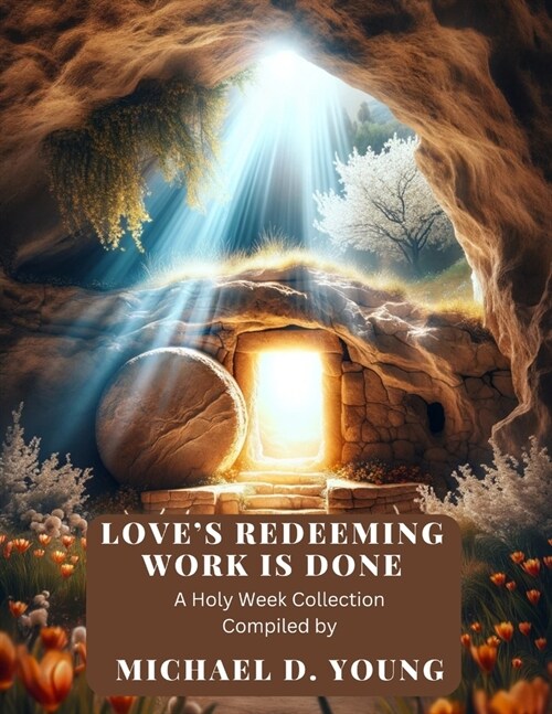 Loves Redeeming Work is Done: A Holy Week Sheet Music Collection (Paperback)