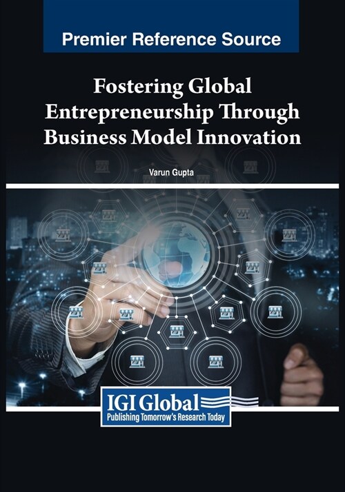 Fostering Global Entrepreneurship Through Business Model Innovation (Paperback)