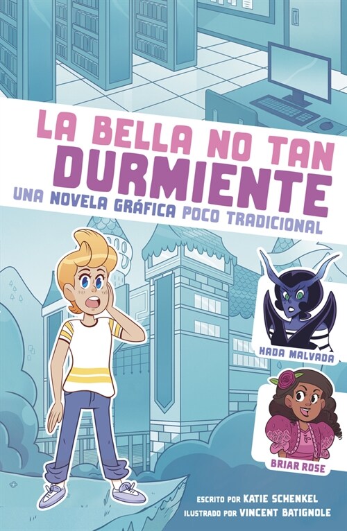 La Bella No Tan Durmiente: Una Novela Gr?ica Poco Tradicional (Hardcover)